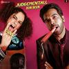 Judgementall Hai Kya (2019) Full Album